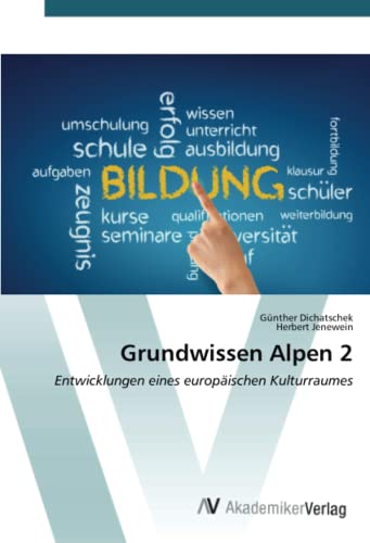 Grundwissen Alpen 2: Entwicklungen eines europäischen Kulturraumes