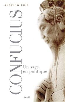 Confucius : un sage en politique