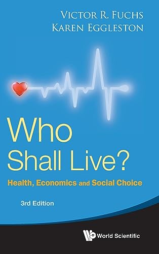 Who Shall Live?: Health, Economics and Social Choice (3rd Edition)
