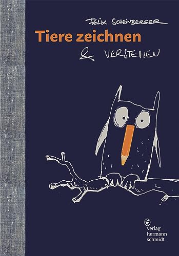 Scheinberger, Felix: Tiere zeichnen und verstehen
