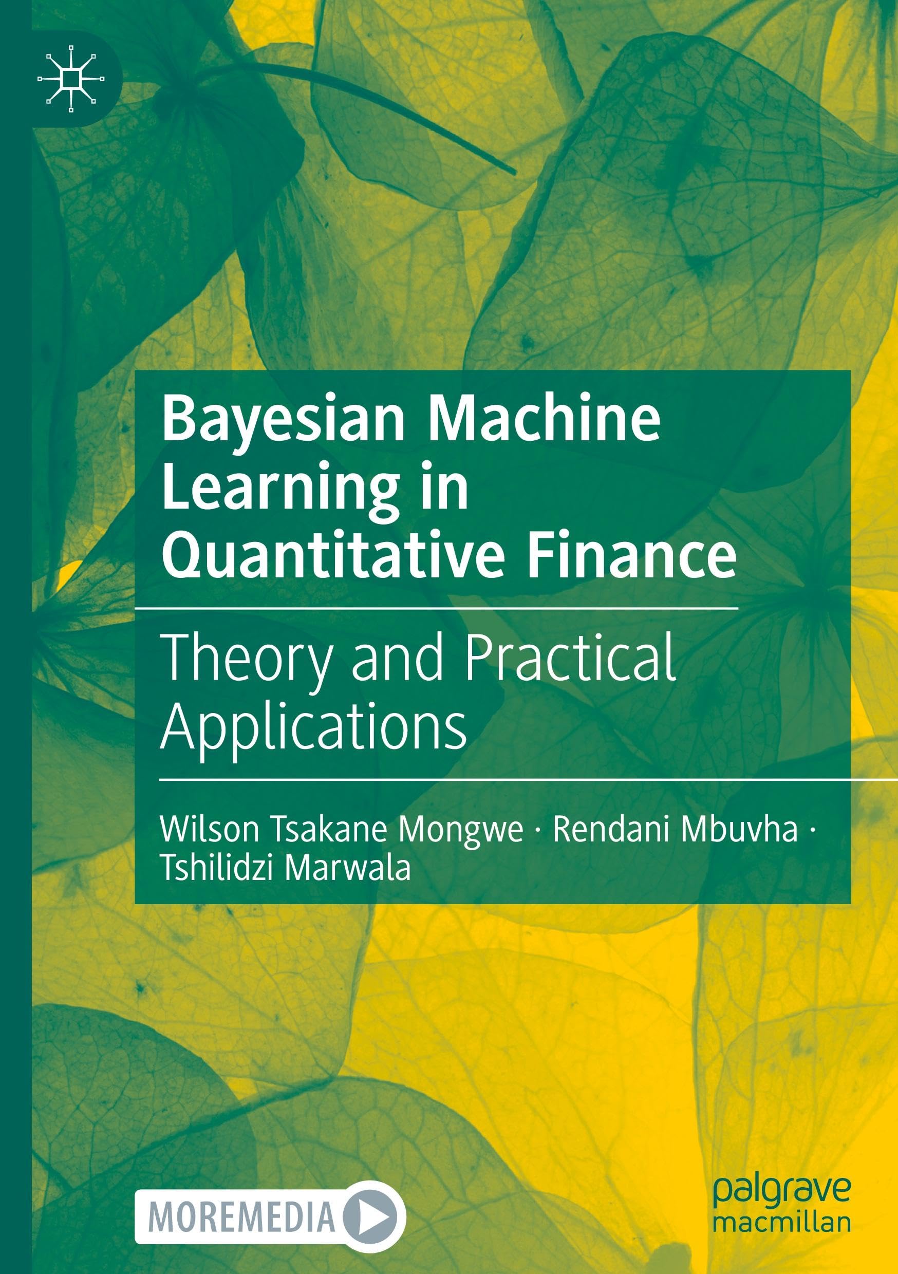 Bayesian Machine Learning in Quantitative Finance: Theory and Practical Applications