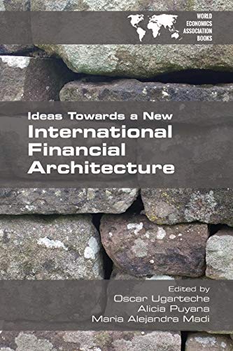 Ideas Towards a New International Financial Architecture (Wea-Books, Band 10)