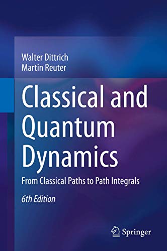 Classical and Quantum Dynamics: From Classical Paths to Path Integrals
