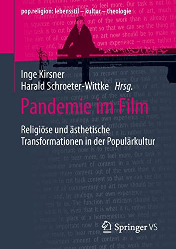 Pandemie im Film: Religiöse und ästhetische Transformationen in der Populärkultur (pop.religion: lebensstil – kultur – theologie)