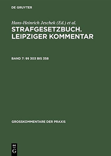 Strafgesetzbuch. Leipziger Kommentar: §§ 303 bis 358 (Großkommentare der Praxis)