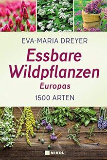 Essbare Wildpflanzen Europas: 1500 Arten