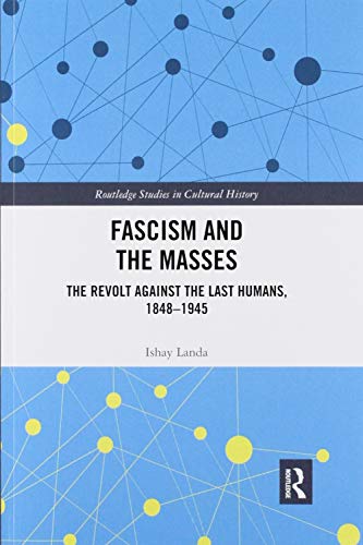 Fascism and the Masses (Routledge Studies in Cultural History, Band 56)