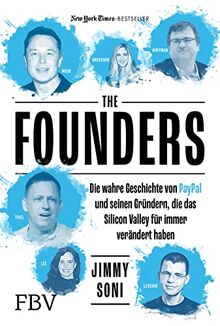 The Founders: Die Geschichte von Paypal und den Unternehmern, die das Silicon Valley geprägt haben