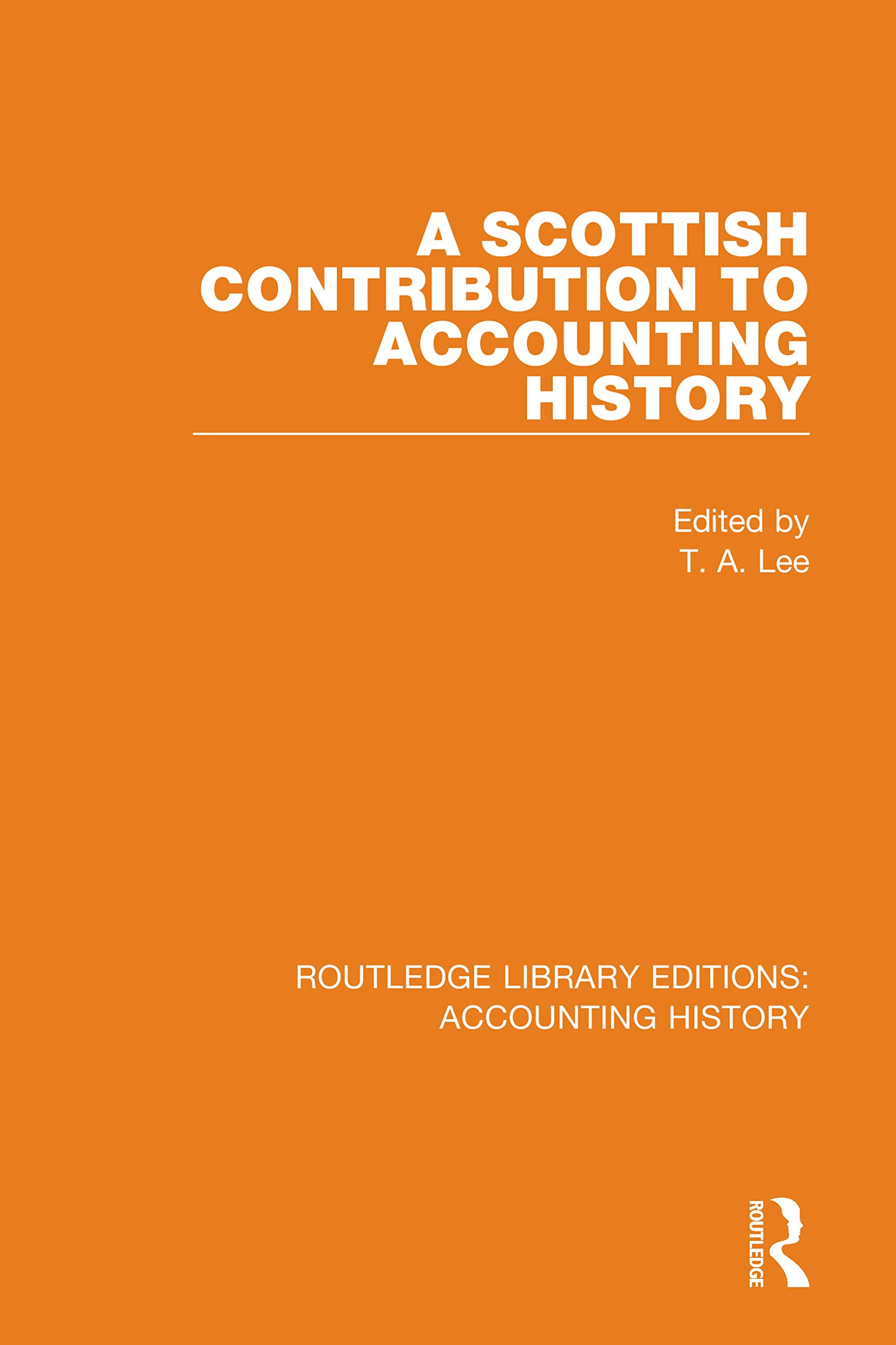 A Scottish Contribution to Accounting History (Routledge Library Editions: Accounting History, Band 37)