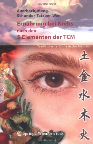 Ernährung bei Krebs nach den 5 Elementen der TCM - Leo Auerbach Alexander Meng Susanne Schunder-Tatzber Shi Chun Wen Kartoniert (TB)