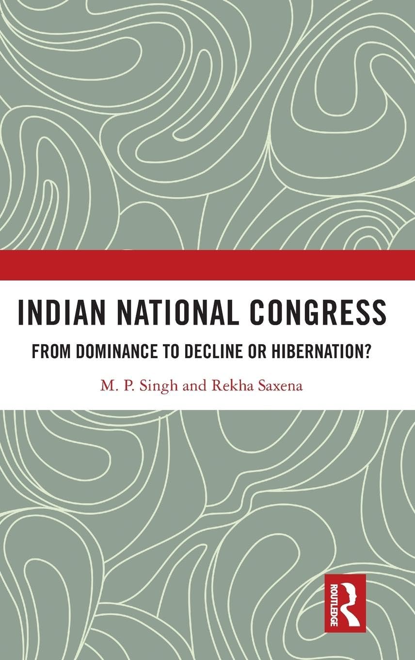 Indian National Congress: From Dominance to Decline or Hibernation?