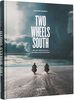 Two Wheels South (DE): Mit dem Motorrad von Brooklyn nach Feuerland