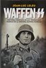 Waffen-SS : historia completa de las tropas más temidas de la Segunda Guerra Mundial (Historia del siglo XX)