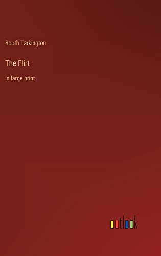 The Flirt: in large print