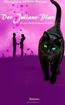 Der Juliane-Plan: Eine Katzengeschichte