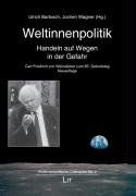 Weltinnenpolitik: Handeln auf Wegen in der Gefahr. Carl Friedrich Weizsäcker zum 85. Geburtstag