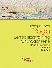 Yoga. Sensibilitätstraining für Erwachsene 1: Grundwissen und Übungen