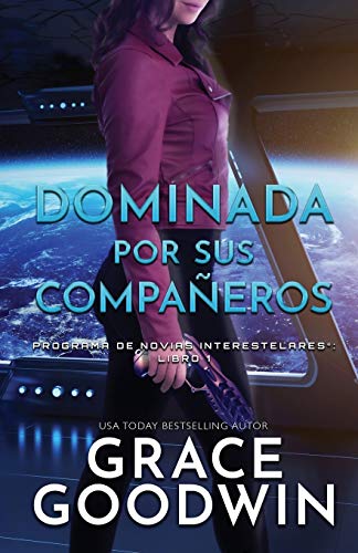 Dominada por sus compañeros: (Letra grande) (Programa de Novias Interestelares, Band 1)
