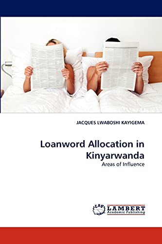Loanword Allocation in Kinyarwanda: Areas of Influence