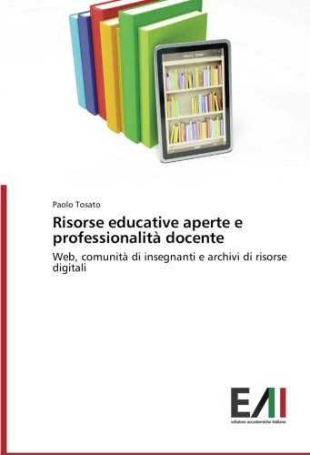 Risorse educative aperte e professionalità docente: Web, comunità di insegnanti e archivi di risorse digitali