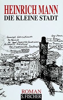 Die kleine Stadt: Roman (Heinrich Mann, Gesammelte Werke in Einzelbänden)