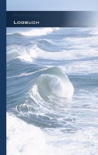 Passwort Logbuch - Internet Organizer und Passwortbuch (Meermotiv Cover): Das Buch zur Verwaltung von Zugangsdaten und Passworten