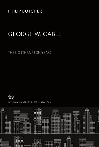 George W. Cable: the Northampton Years