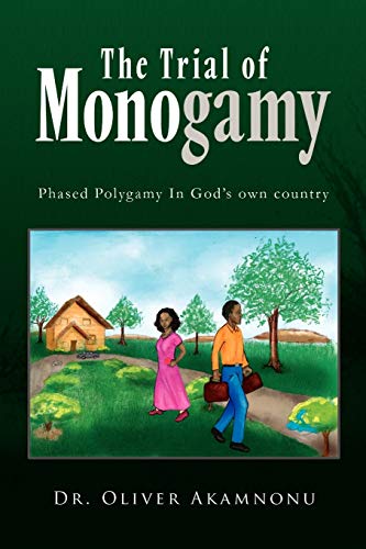 The Trial of Monogamy: Phased Polygamy In God's own country