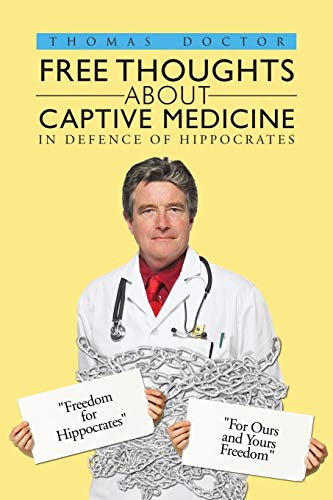 Free Thoughts About Captive Medicine: In Defence Of Hippocrates