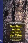 Von Gott reden im Land der Täter. Theologische Stimmen der dritten Generation seit der Shoah