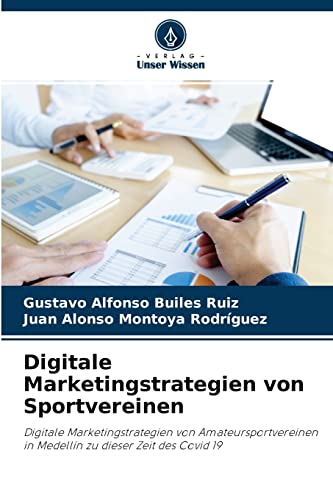 Digitale Marketingstrategien von Sportvereinen: Digitale Marketingstrategien von Amateursportvereinen in Medellín zu dieser Zeit des Covid 19