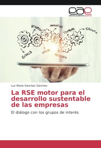 La RSE motor para el desarrollo sustentable de las empresas: El diálogo con los grupos de interés