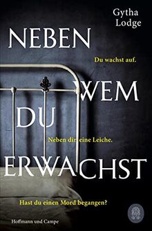 Neben wem du erwachst: Kriminalroman