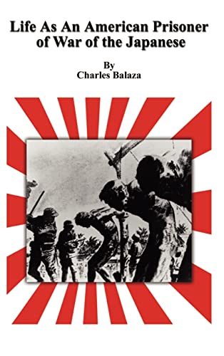 Life As An American Prisoner of War of the Japanese