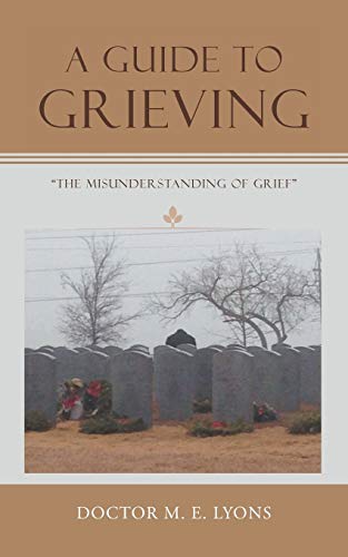 A Guide to Grieving: The Misunderstanding of Grief