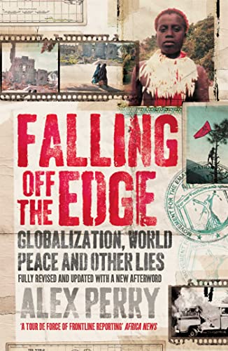 Falling off the Edge: Globalization, World Peace and Other Lies
