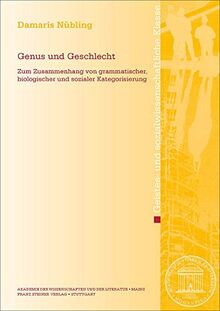 Genus und Geschlecht: Zum Zusammenhang von grammatischer, biologischer und sozialer Kategorisierung (Abhandlungen der Akademie der Wissenschaften und der Literatur, Band 2020)