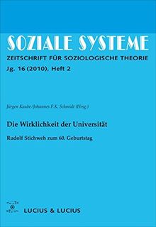 Die Wirklichkeit der Universität: Rudolf Stichweh zum 60. Geburtstag