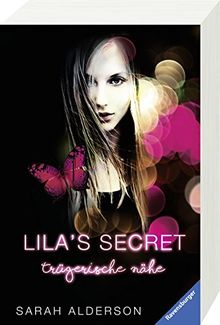 Lila's Secret, Band 1: Trügerische Nähe