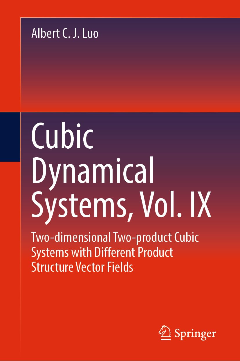 Two-dimensional Two-product Cubic Systems, Vol I: Different Product Structure Vector Fields (Cubic Dynamical Systems, 9)