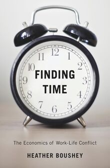 Finding Time: The Economics of Work-Life Conflict