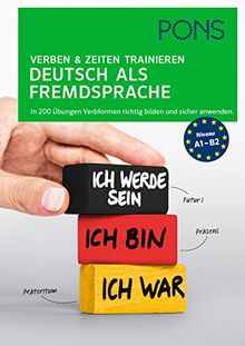 PONS Verben & Zeiten trainieren Deutsch als Fremdsprache: In 200 Übungen Verbformen richtig bilden und sicher anwenden