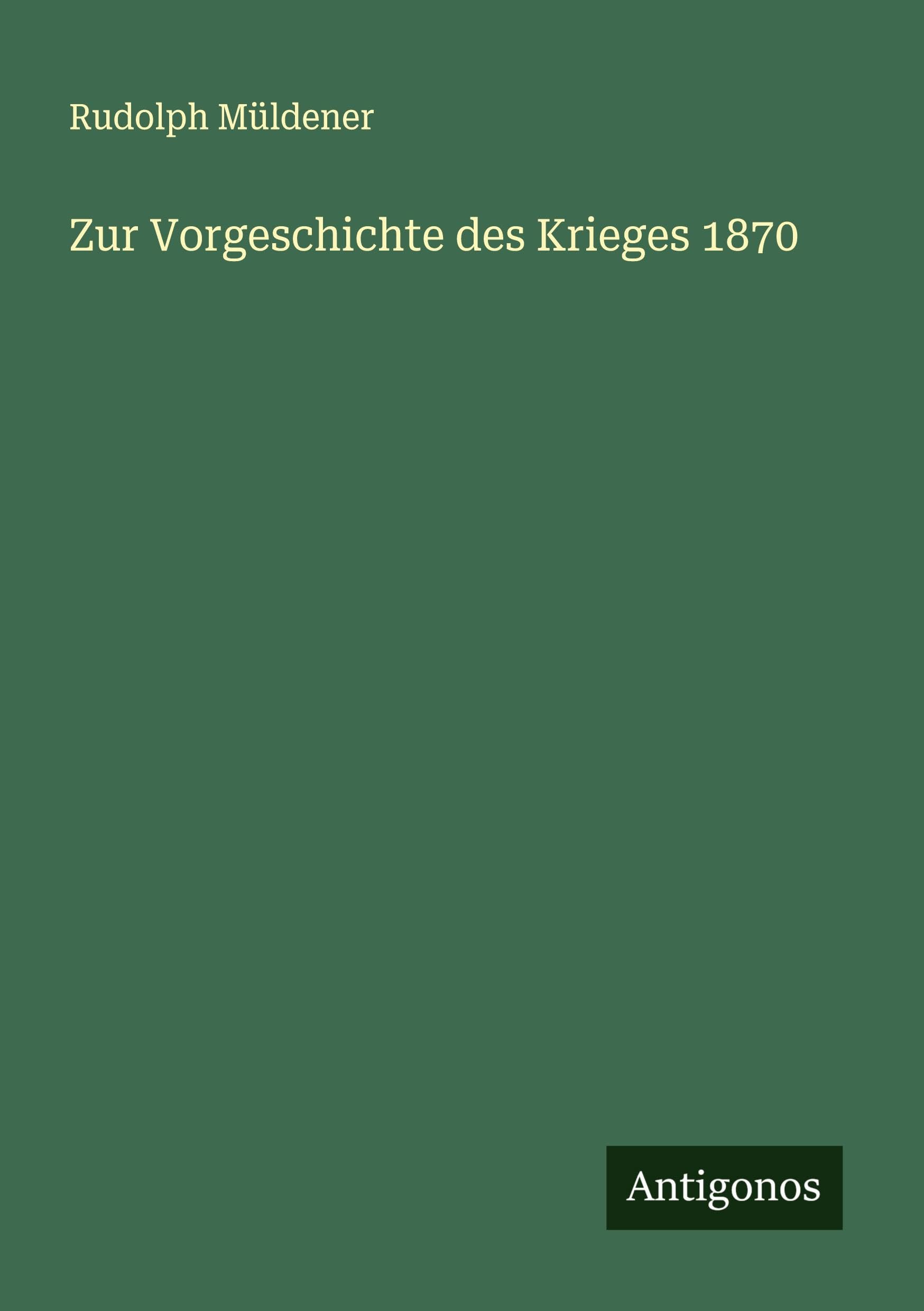 Zur Vorgeschichte des Krieges 1870