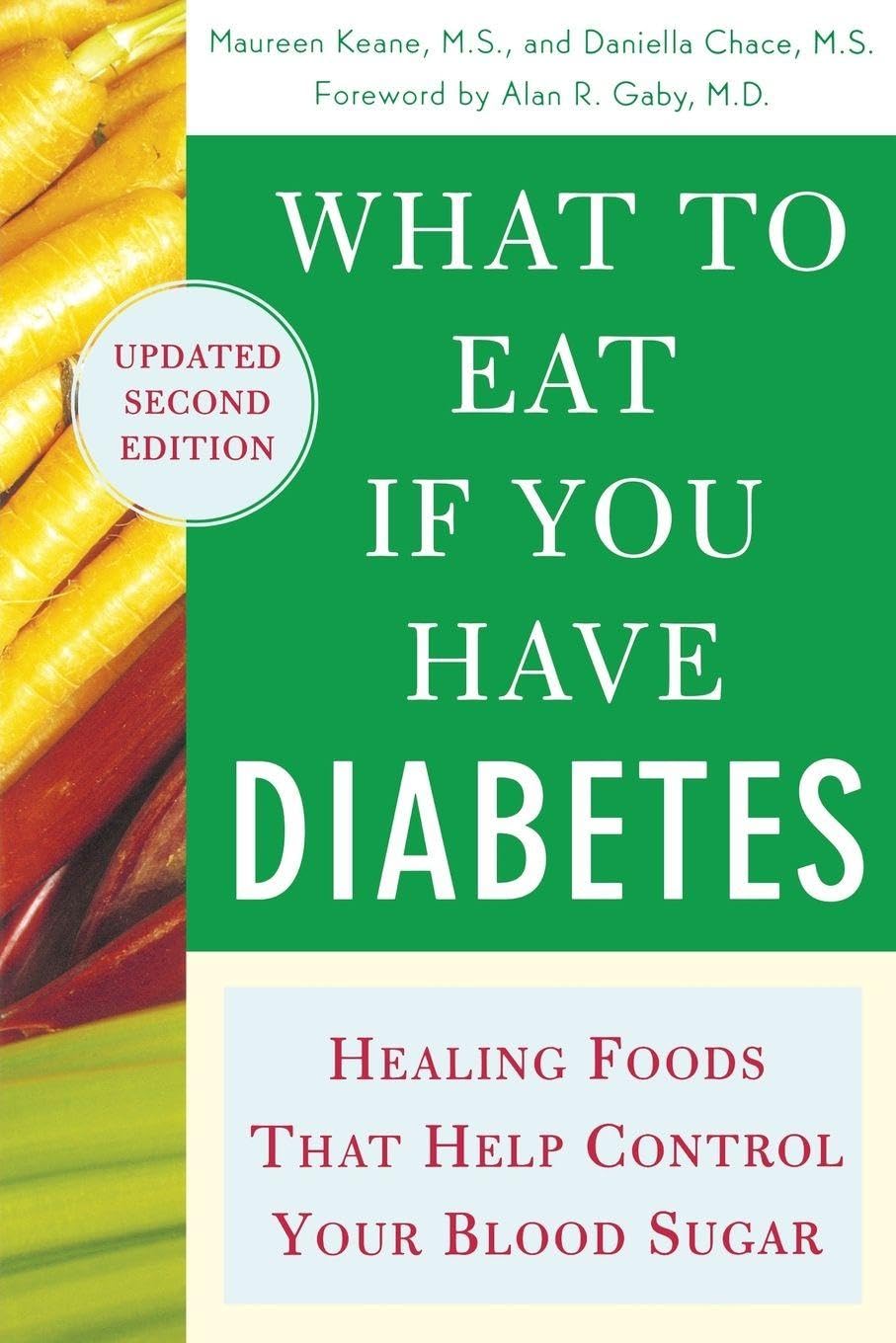 What to Eat if You Have Diabetes (revised): Healing Foods that Help Control Your Blood Sugar