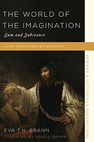 Brann, Eva T. H. The World Of The Imagination, Sum And Substance, 25th Anniversary Edition