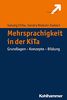 Mehrsprachigkeit in der KiTa: Grundlagen - Konzepte - Bildung (Entwicklung Und Bildung in Der Fruhen Kindheit)