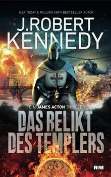 Das Relikt des Templers (James Acton Thriller, Band 4)