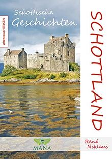 Schottland: Schottische Geschichten (Abenteuer REISEN)