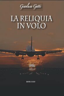 LA RELIQUIA IN VOLO