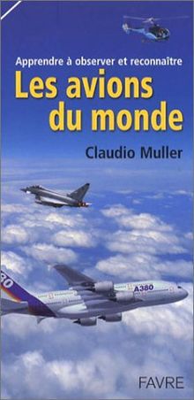 Apprendre à observer et reconnaître les avions du monde